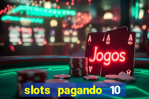 slots pagando 10 no cadastro facebook