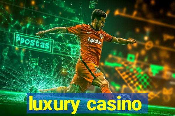 luxury casino