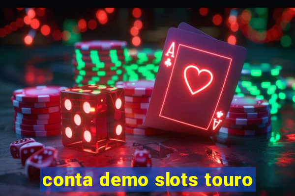 conta demo slots touro