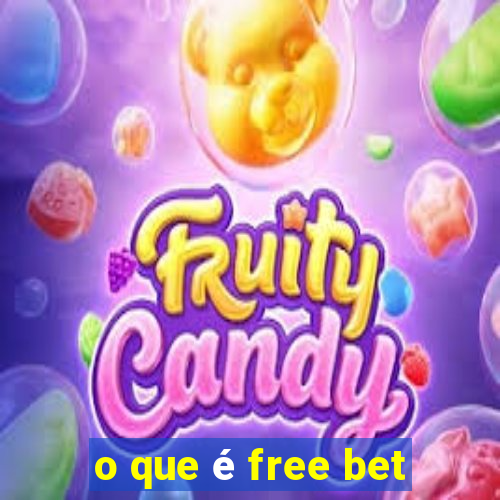 o que é free bet