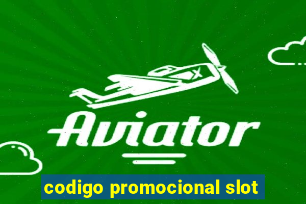 codigo promocional slot