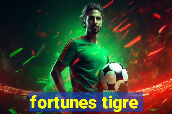 fortunes tigre