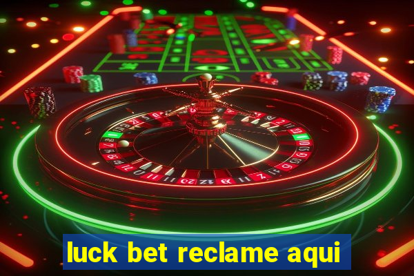 luck bet reclame aqui