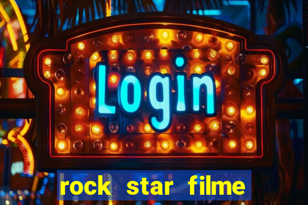 rock star filme completo dublado