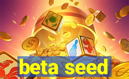 beta seed