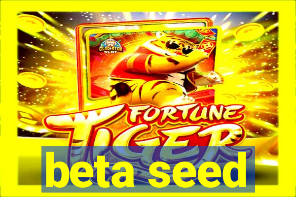 beta seed