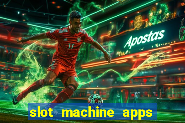 slot machine apps for real money