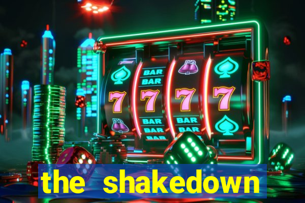 the shakedown dublado completo