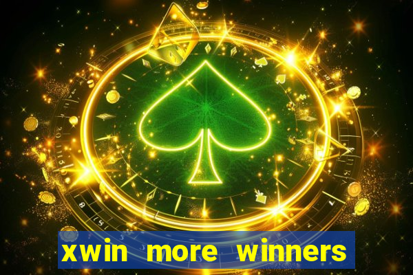 xwin more winners more fun