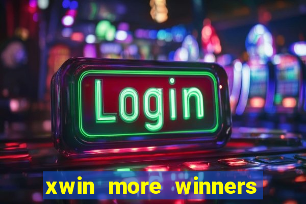 xwin more winners more fun