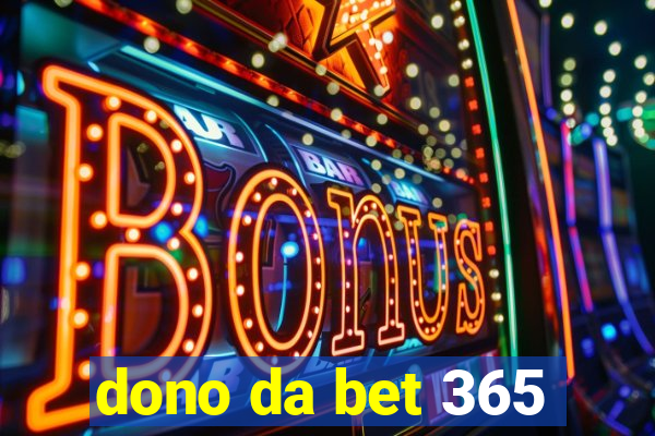 dono da bet 365