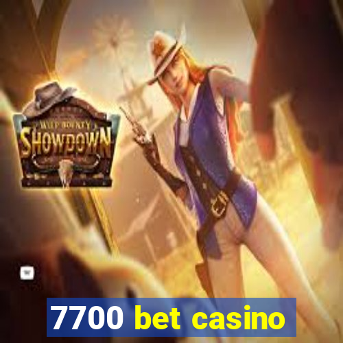 7700 bet casino