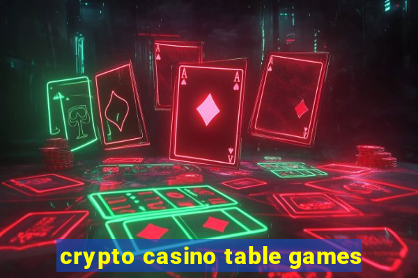 crypto casino table games