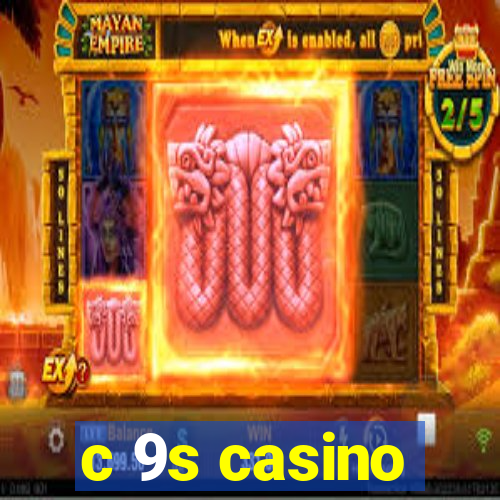 c 9s casino