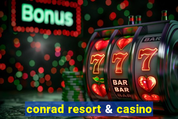 conrad resort & casino