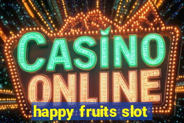 happy fruits slot