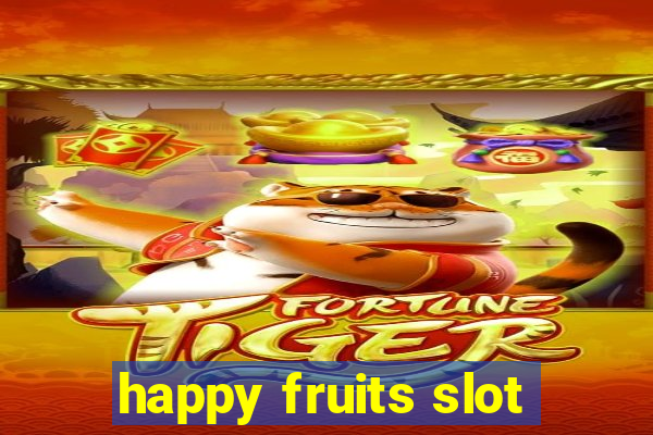 happy fruits slot