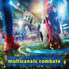 multicanais combate