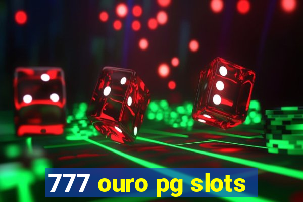 777 ouro pg slots