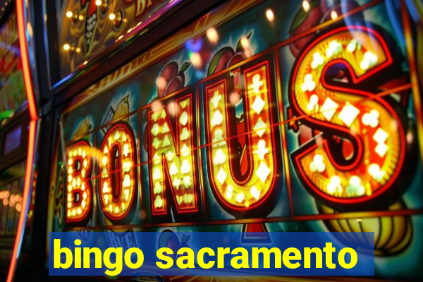 bingo sacramento