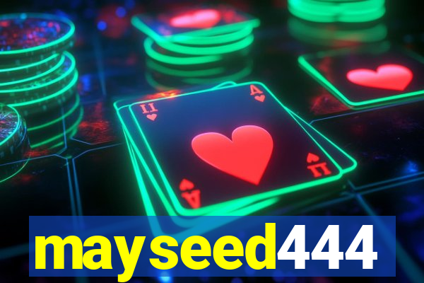 mayseed444