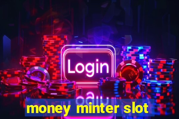 money minter slot