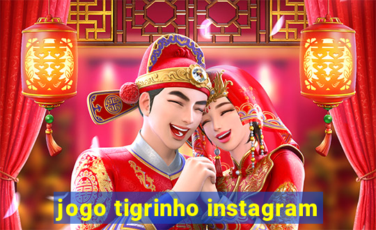 jogo tigrinho instagram