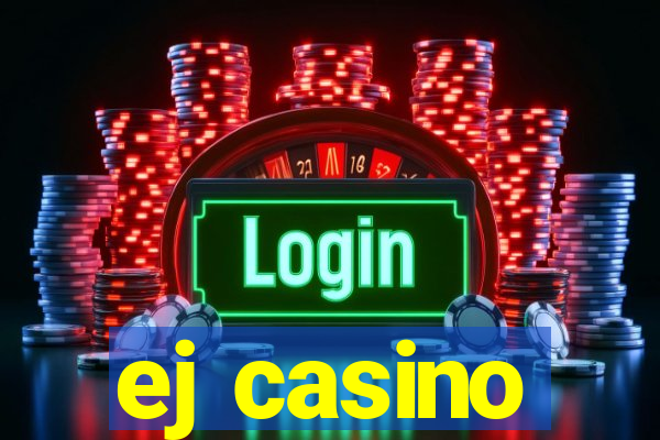 ej casino