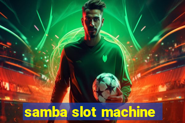 samba slot machine