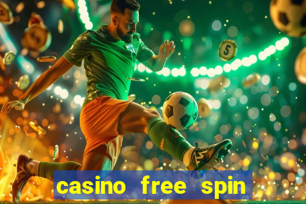 casino free spin no deposit