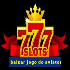 baixar jogo do aviator