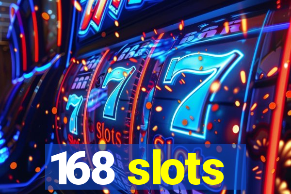 168 slots