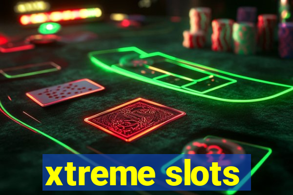 xtreme slots