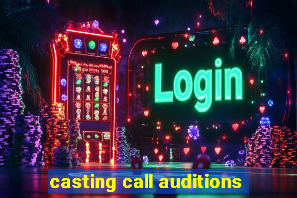 casting call auditions