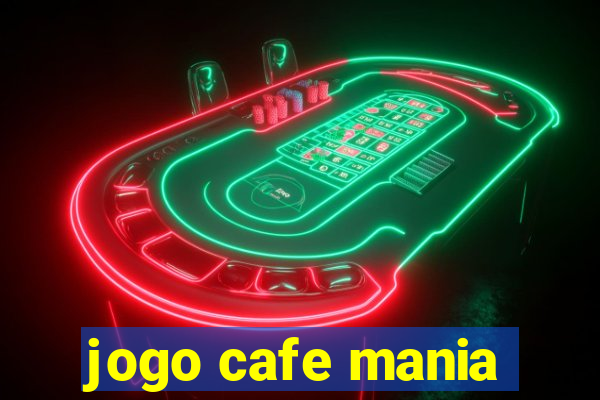 jogo cafe mania