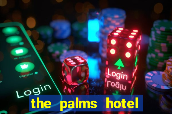 the palms hotel and casino