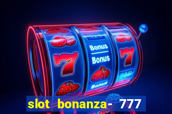 slot bonanza- 777 vegas casino