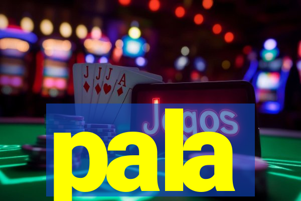 pala