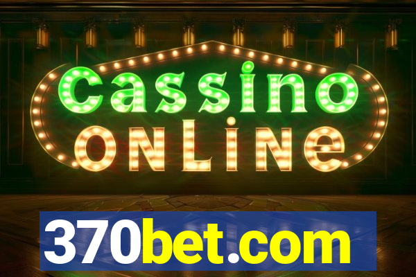 370bet.com