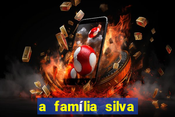 a família silva gosta de jogar bingo