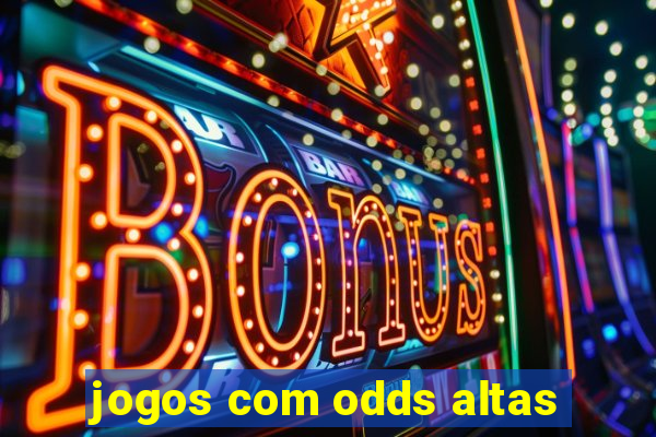 jogos com odds altas