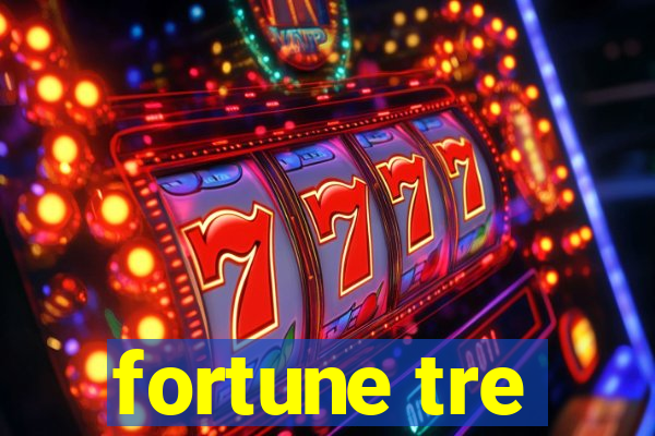 fortune tre