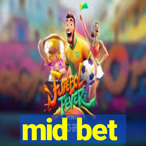 mid bet