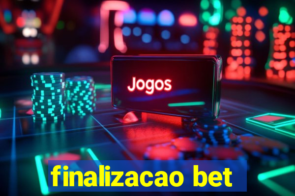 finalizacao bet