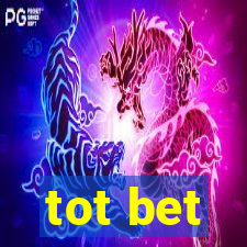 tot bet