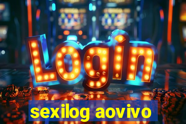 sexilog aovivo