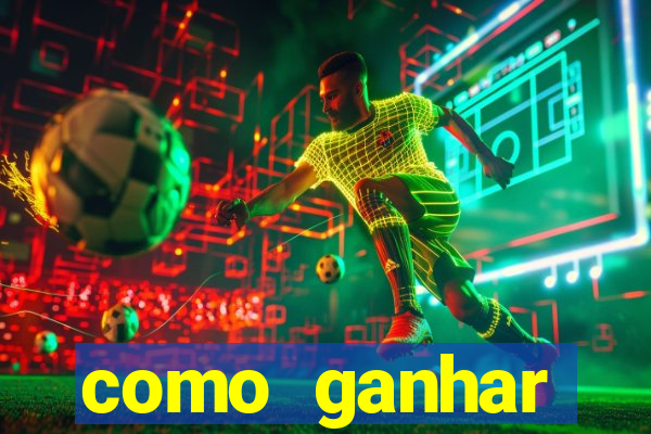 como ganhar dinheiro para jogos