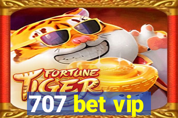 707 bet vip