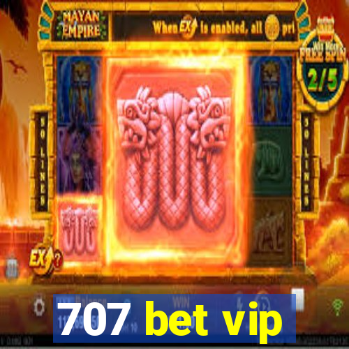 707 bet vip