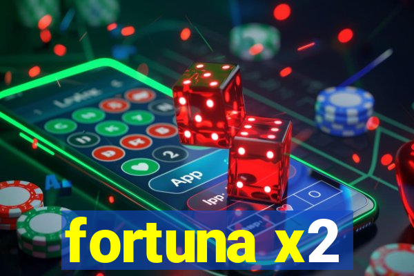 fortuna x2